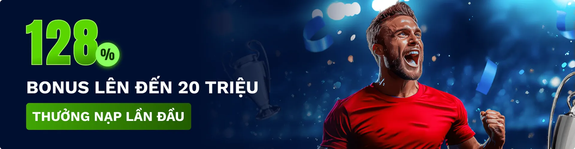 Thưởng 128% nạp lần đầu