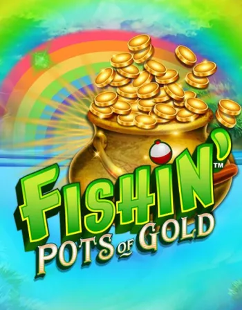 Fishin' Pots Of Gold
