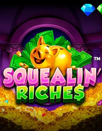 Squealin' Riches