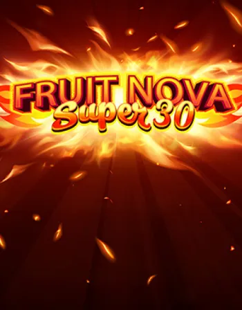 Fruit Super Nova 30