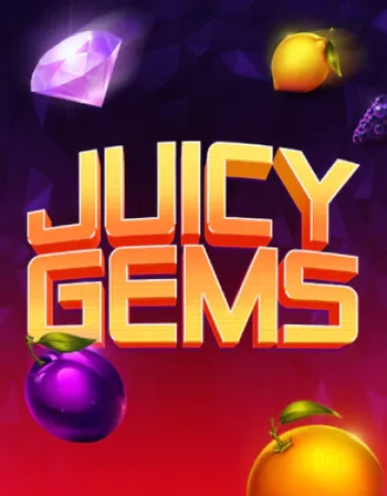 Juicy Gems